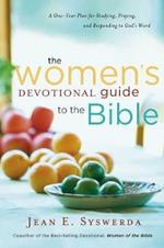 The Women's Devotional Guide to the Bible: A One-Year Plan for Studying, Praying, and Responding to God's Word