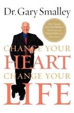 Change Your Heart, Change Your Life: How Changing What You Believe Will Give You the Great Life You've Always Wanted