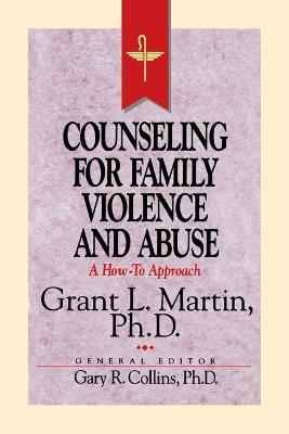 Resources for Christian Counseling: Counseling for Family Violence and Abuse (Grant Martin) - cover