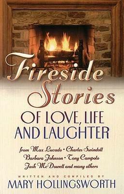 Fireside Stories: Heartwarming Tales of Life, Love, and Laughter - Mary Hollingsworth - cover