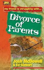 Friendship 911 Collection: My friend is struggling with.. Divorce of Parents