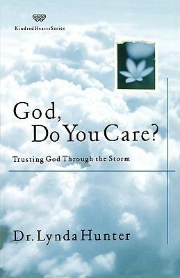 God, Do You Care?: Trusting God Through the Storm - Lynda Hunter - cover