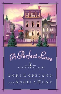 A Perfect Love - Lori Copeland - cover