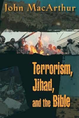 Terrorism, Jihad, and the Bible - John F. MacArthur - cover