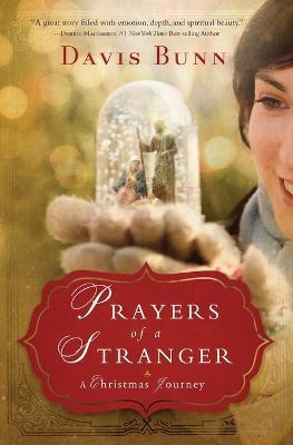 Prayers of a Stranger: A Christmas Story - Davis Bunn - cover