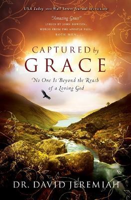 Captured By Grace: No One is Beyond the Reach of a Loving God - David Jeremiah - cover