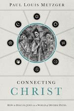 Connecting Christ: How to Discuss Jesus in a World of Diverse Paths