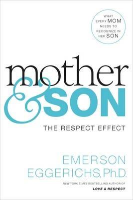 Mother and   Son: The Respect Effect - Emerson Eggerichs - cover