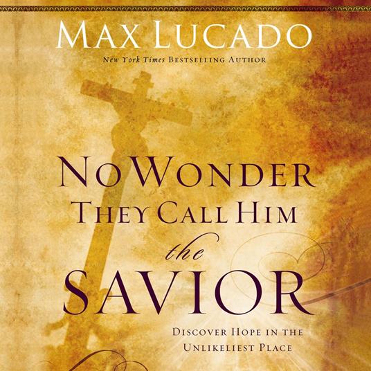 No Wonder They Call Him the Savior