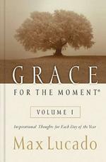 Grace for the Moment Volume I, Hardcover: Inspirational Thoughts for Each Day of the Year