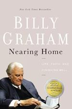 Nearing Home: Life, Faith, and Finishing Well