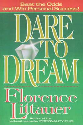 DARE TO DREAM - Florence Littauer - cover