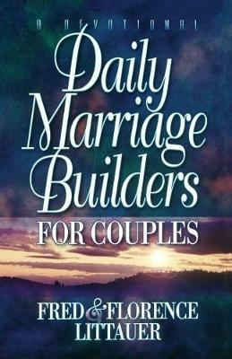 DAILY MARRIAGE BUILDERS FOR COUPLES - Florence Littauer,Fred Littauer - cover