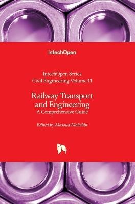 Railway Transport and Engineering - A Comprehensive Guide: A Comprehensive Guide - cover