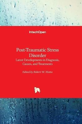 Post-Traumatic Stress Disorder - Latest Developments in Diagnosis, Causes, and Treatments: Latest Developments in Diagnosis, Causes, and Treatments - cover