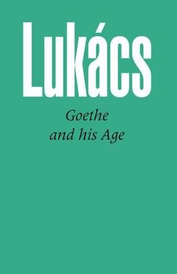 Goethe and His Age - Georg Lukacs - cover