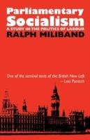 Parliamentary Socialism: A Study in the Politics of Labour - Ralph Miliband - cover