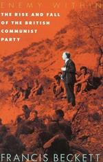 Enemy within: Rise and Fall of the British Communist Party