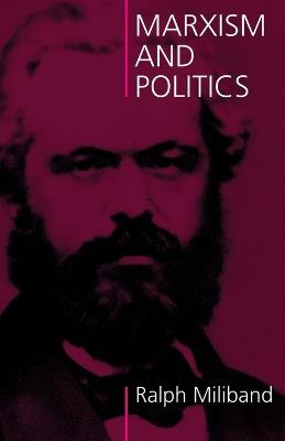 Marxism and Politics - Ralph Miliband - cover