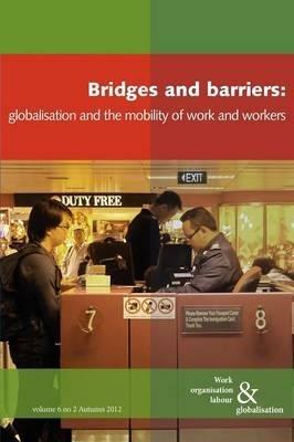 Bridges and Barriers: Globalisation and the Mobility of Work and Workers - cover