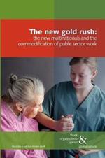 The New Gold Rush: The Commodification of Public Services, the New Multinationals and Work