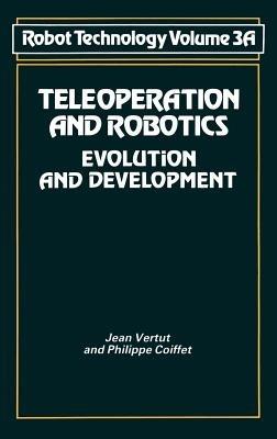 Teleoperation and Robotics: Evolution and development - J. Vertut,P. Coiffet - cover