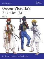 Queen Victoria's Enemies (3): India - Ian Knight - cover