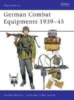 German Combat Equipment, 1939-45 - Gordon L. Rottman - cover