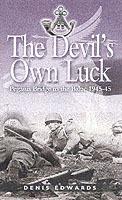 Devil's Own Luck, The: Pegasus Bridge to the Baltic 1944-45