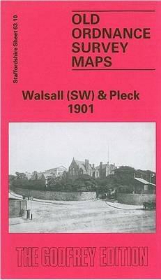 Walsall (South West) and Pleck 1901: Staffordshire Sheet 63.10 - Cath Yates - cover