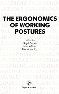 Ergonomics Of Working Postures: Models, Methods And Cases: The Proceedings Of The First International Occupational Ergonomics Symposium, Zadar, Yugoslavia, 15-17 April 1985 - cover