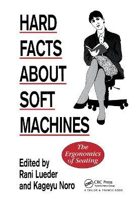 Hard Facts About Soft Machines: The Ergonomics Of Seating - cover
