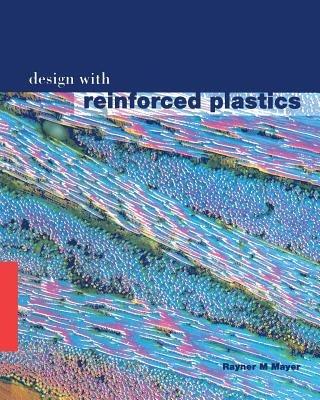 Design with Reinforced Plastics: A Guide for Engineers and Designers - R.M. Mayer - cover