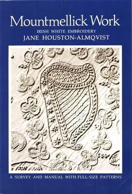 Mountmellick Work: Irish White Embroidery - Jane Houston Almqvist - cover