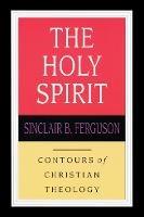 The Holy Spirit - Sinclair B Ferguson - cover