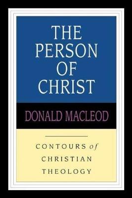 The Person of Christ - Donald Macleod - cover