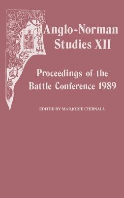Anglo-Norman Studies XII: Proceedings of the Battle Conference 1989 - cover