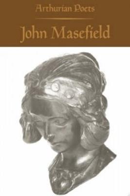 Arthurian Poets: John Masefield - cover