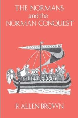 The Normans and the Norman Conquest - R. Allen Brown - cover