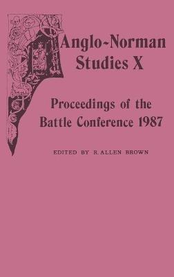 Anglo-Norman Studies X: Proceedings of the Battle Conference 1987 - cover
