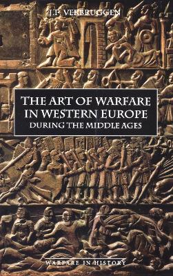 The Art of Warfare in Western Europe during the Middle Ages from the Eighth Century - J.F. Verbruggen - cover