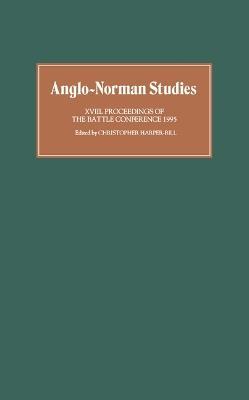 Anglo-Norman Studies XVIII: Proceedings of the Battle Conference 1995 - cover