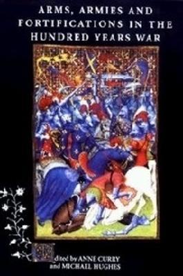Arms, Armies and Fortifications in the Hundred Years War - cover