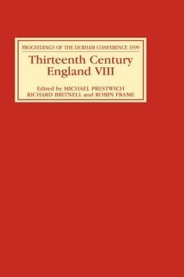 Thirteenth Century England VIII: Proceedings of the Durham Conference, 1999 - cover