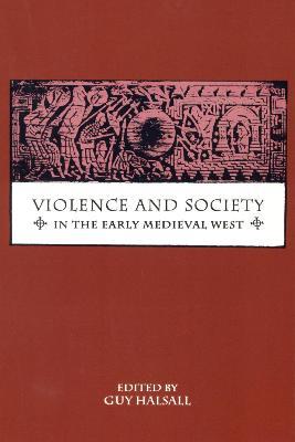 Violence and Society in the Early Medieval West - cover