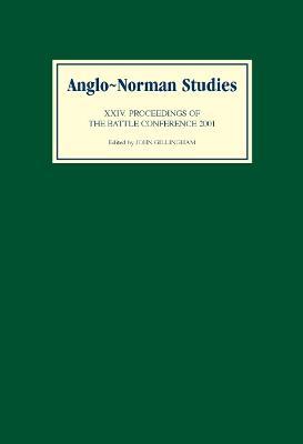 Anglo-Norman Studies XXIV: Proceedings of the Battle Conference 2001 - cover