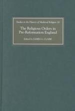 The Religious Orders in Pre-Reformation England