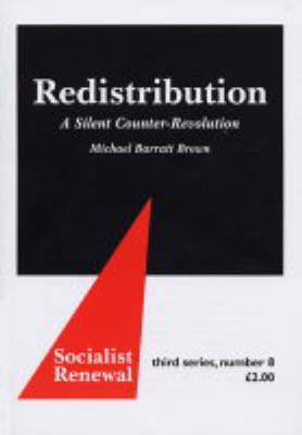 Redistribution: A Silent Counter-revolution - Michael Barratt Brown - cover