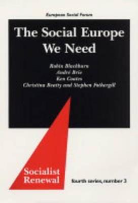 The Social Europe We Need - Robin Blackburn,Anore Brie,Ken Coates - cover