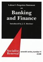 Labour's Forgotten Statement on Banking and Finance - Jim Mortimer - cover